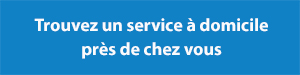Trouvez un service à domicile près de chez vous